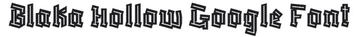 Blacka Hollow outline Google font example