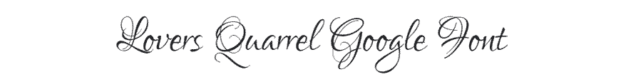 Lovers Quarrel Romantic Google Font Example