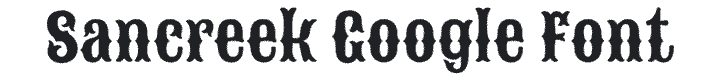 Sancreek Traditional Western Google Font Example