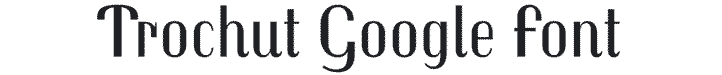 Trochut Google Font Example