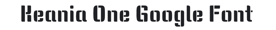 Keania One Google Stencil Font