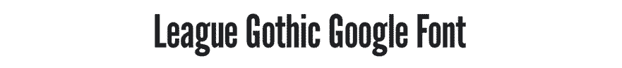League Gothic Google Font Example
