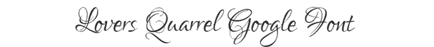 Lovers Quarrel Google Font Example