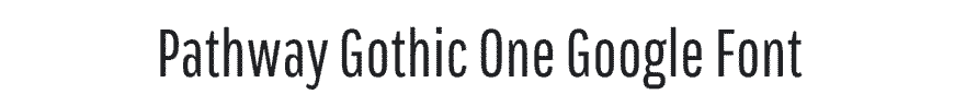 Pathway Gothic Google Font Example