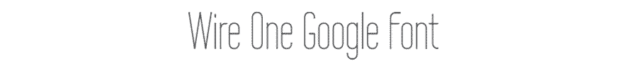 Wire One Google Font Example