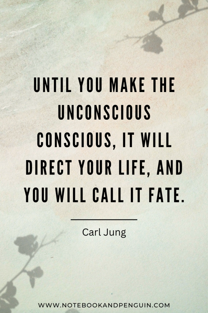 Until you make the unconscious conscious, it will direct your life, and you will call it fate - Carl Jung Shadow Self Quote