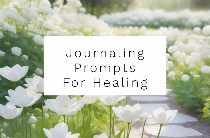 Journaling Prompts For Healing From Trauma